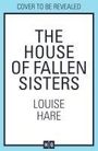 Louise Hare: The House of Fallen Sisters, Buch