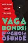 Eloghosa Osunde: Vagabonds!, Buch