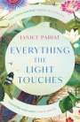 Janice Pariat: Everything the Light Touches, Buch