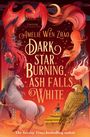 Amelie Wen Zhao: Dark Star Burning, Ash Falls White, Buch