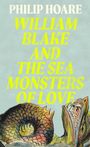 Philip Hoare: William Blake & The Sea Monsters of Love, Buch