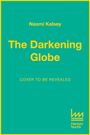 Naomi Kelsey: The Darkening Globe, Buch