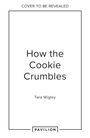 Tara Wigley: How the Cookie Crumbles, Buch