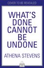 Athena Stevens: What's Done Cannot Be Undone, Buch