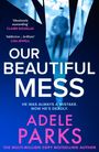 Buchtitel: "Our Beautiful Mess" von Adele Parks. Zitate von Claire Douglas und Lisa Jewell. Silhouette vor unscharfem Hintergrund.