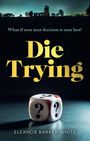 Eleanor Barker-White: Die Trying, Buch