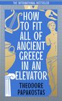 Theodore Papakostas: How to Fit All of Ancient Greece in an Elevator, Buch