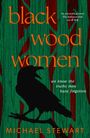 Michael Stewart: Black Wood Women, Buch