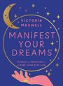Victoria Maxwell: Manifest Your Dreams, Buch