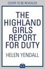 Helen Yendall: The Highland Girls Report for Duty, Buch