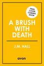 J. M. Hall: A Brush with Death, Buch