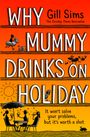 Gill Sims: Why Mummy Drinks on Holiday, Buch