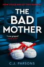 C. J. Parsons: The Bad Mother, Buch