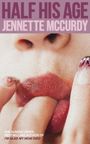 Jennette Mccurdy: Half His Age, Buch