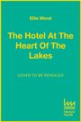 Ellie Wood: The Hotel at the Heart of the Lakes, Buch