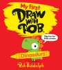 Rob Biddulph: My First Draw With Rob: Dinosaurs, Buch