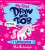 Rob Biddulph: My First Draw With Rob: Unicorns, Buch