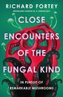 Richard Fortey: Close Encounters of the Fungal Kind, Buch