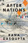 Rana Dasgupta: After Nations, Buch