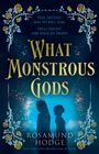 Rosamund Hodge: What Monstrous Gods, Buch