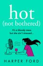 Harper Ford: Hot Not Bothered, Buch