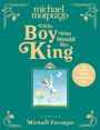 Michael Morpurgo: The Boy Who Would Be King, Buch