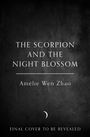 Amélie Wen Zhao: The Scorpion and the Night Blossom, Buch