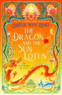 Amélie Wen Zhao: The Dragon and the Sun Lotus, Buch