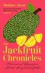 Text: "Shahnaz Ahsan", "The Jackfruit Chronicles", "Memories and Recipes from a British-Bangladeshi Kitchen". Illustration einer Jackfrucht.