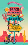 Felicity Cloake: Peach Street to Lobster Lane, Buch