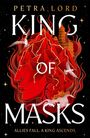 Text: "PETRA LORD KING OF MASKS. ALLIES FALL. A KING ASCENDS." Rote Maske mit Bergen und Gebäuden, zwei weiße Vögel.