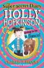 Charlie P. Brooks: The Super-Secret Diary of Holly Hopkinson: This Is Going To Be a Fiasco, Buch