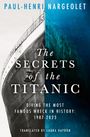 Paul-Henri Nargeolet: The Secrets of the Titanic, Buch