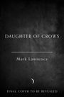 Mark Lawrence: Daughter of Crows, Buch