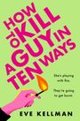 Eve Kellman: How to Kill a Guy in Ten Ways, Buch