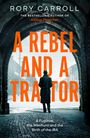 Rory Carroll: A Rebel and a Traitor, Buch