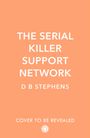 D B Stephens: The Serial Killer Support Network, Buch
