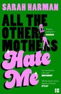 Sarah Harman: All The Other Mothers Hate Me, Buch