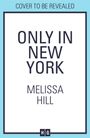 Melissa Hill: Only in New York, Buch