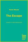 Karen Woods: The Escape, Buch