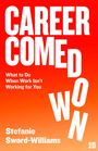 "CAREER COME DOWON: What to Do When Work Isn’t Working for You" von Stefanie Sword-Williams. Roter Hintergrund.