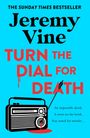 "The Sunday Times Bestseller. Jeremy Vine. TURN THE DIAL FOR DEATH. Illustration: ein Radio mit einer blutigen Zielscheibe."