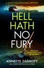 Text: "HELL HATH NO FURY", "Proving innocence can be murder...", "A Detective Honeywell Mystery", "Annette Dashofy". Roter Schuppen, Schaufel im Boden.
