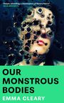 Emma Cleary: Our Monstrous Bodies, Buch