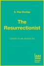 A. Rae Dunlap: The Resurrectionist, Buch