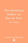 Evie Woods: The Mysterious Bakery on Rue de Paris, Buch