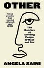 Text: OTHER; 'Bold and provocative...' ED YONG; The Dangers of Dividing People by Race and Sex; ANGELA SAINI. Illustration: Ein Liniengesicht.
