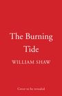 "The Burning Tide", "WILLIAM SHAW", "Cover to be revealed". Weißer Text auf rotem Hintergrund.