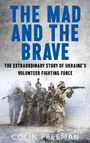 Colin Freeman: The Mad and the Brave, Buch