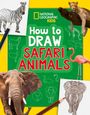 National Geographic Kids: How to Draw Safari Animals, Buch